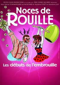 Noces De Rouille - Les Debuts De L'embrouille. Du 20 au 21 avril 2018 à SIX-FOURS-LES-PLAGES. Var.  20H30